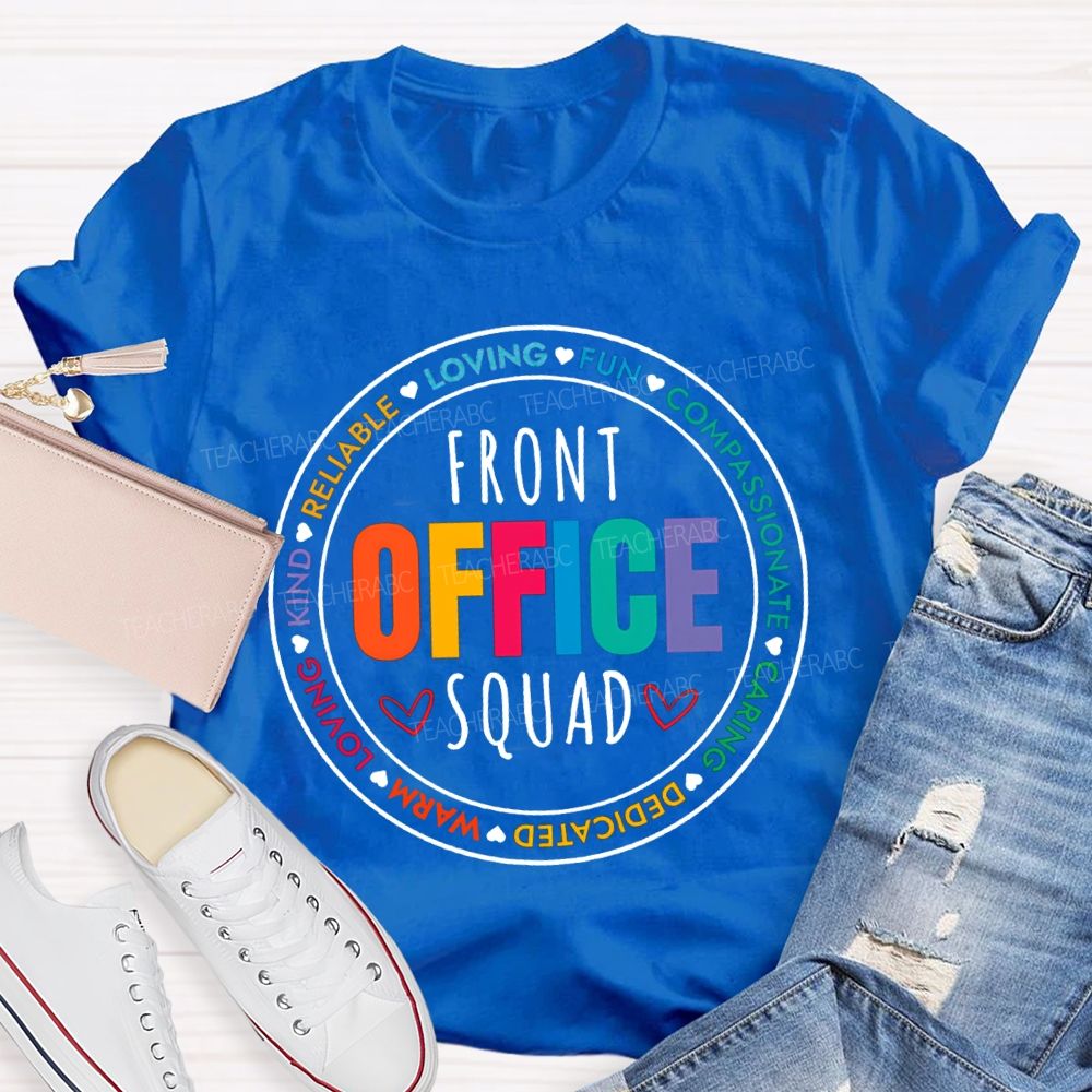 Front Office Squad Loving Fun Compassionate Caring Dedicated Warm T-shirt
