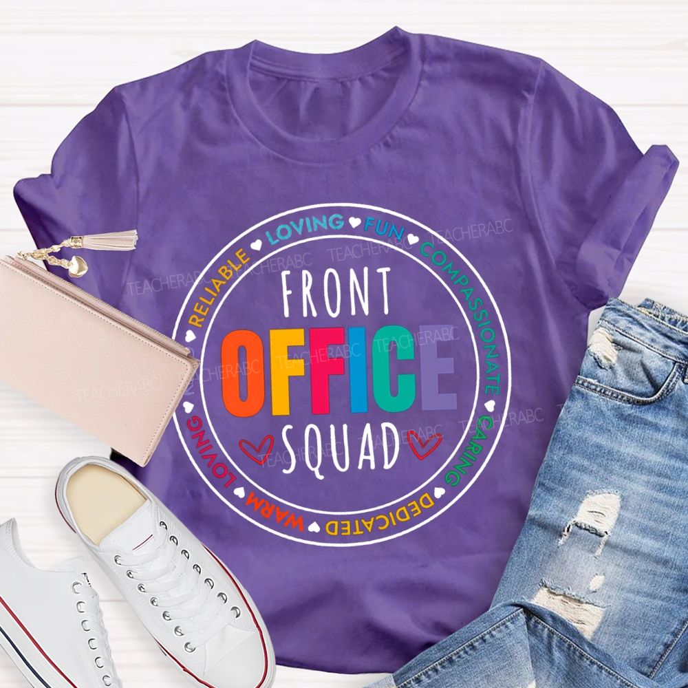 Front Office Squad Loving Fun Compassionate Caring Dedicated Warm T-shirt