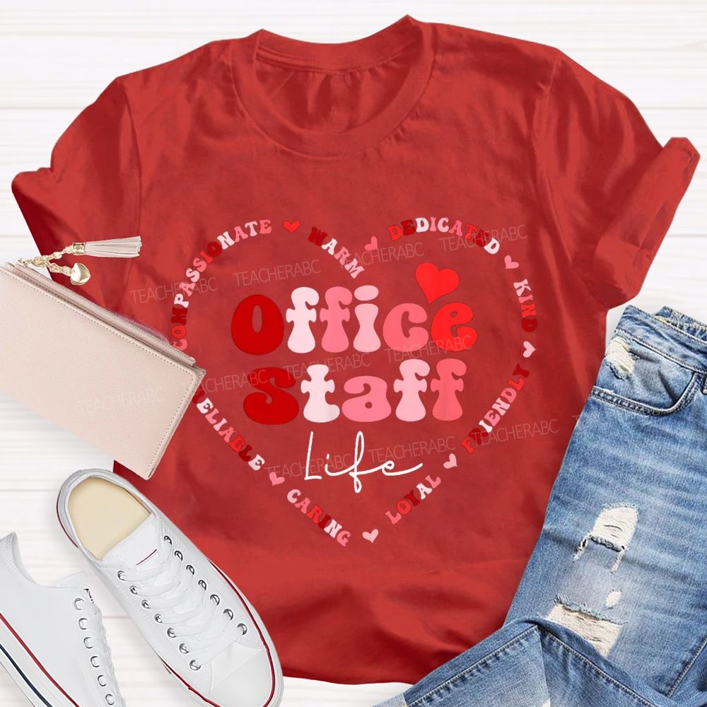 Office Staff Life Warm Dedicated Kind Friendly Loyal Caring T-shirt