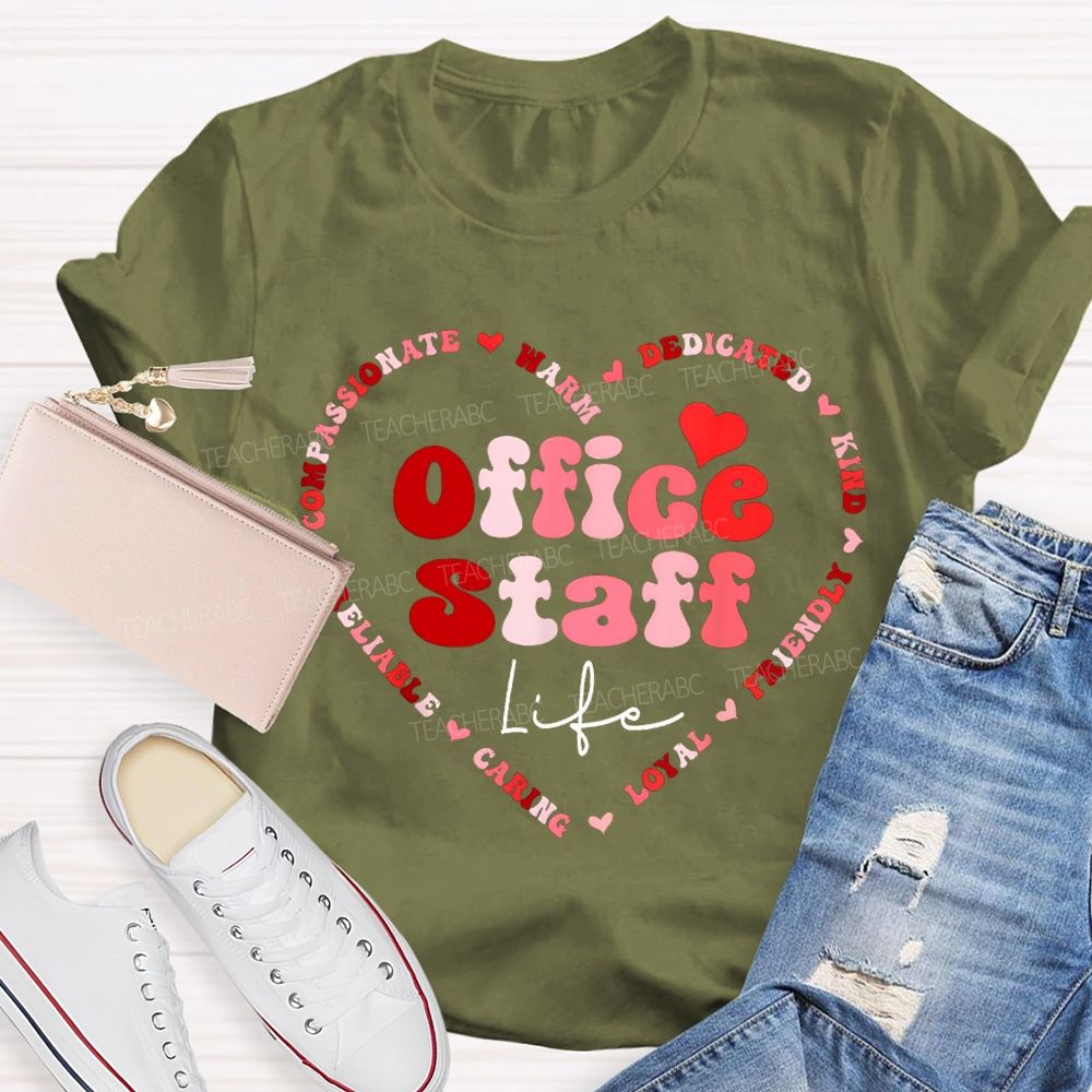 Office Staff Life Warm Dedicated Kind Friendly Loyal Caring T-shirt