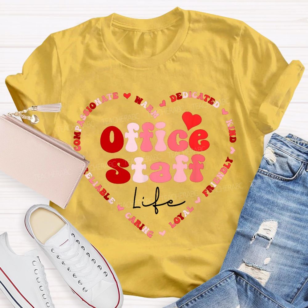 Office Staff Life Warm Dedicated Kind Friendly Loyal Caring T-shirt