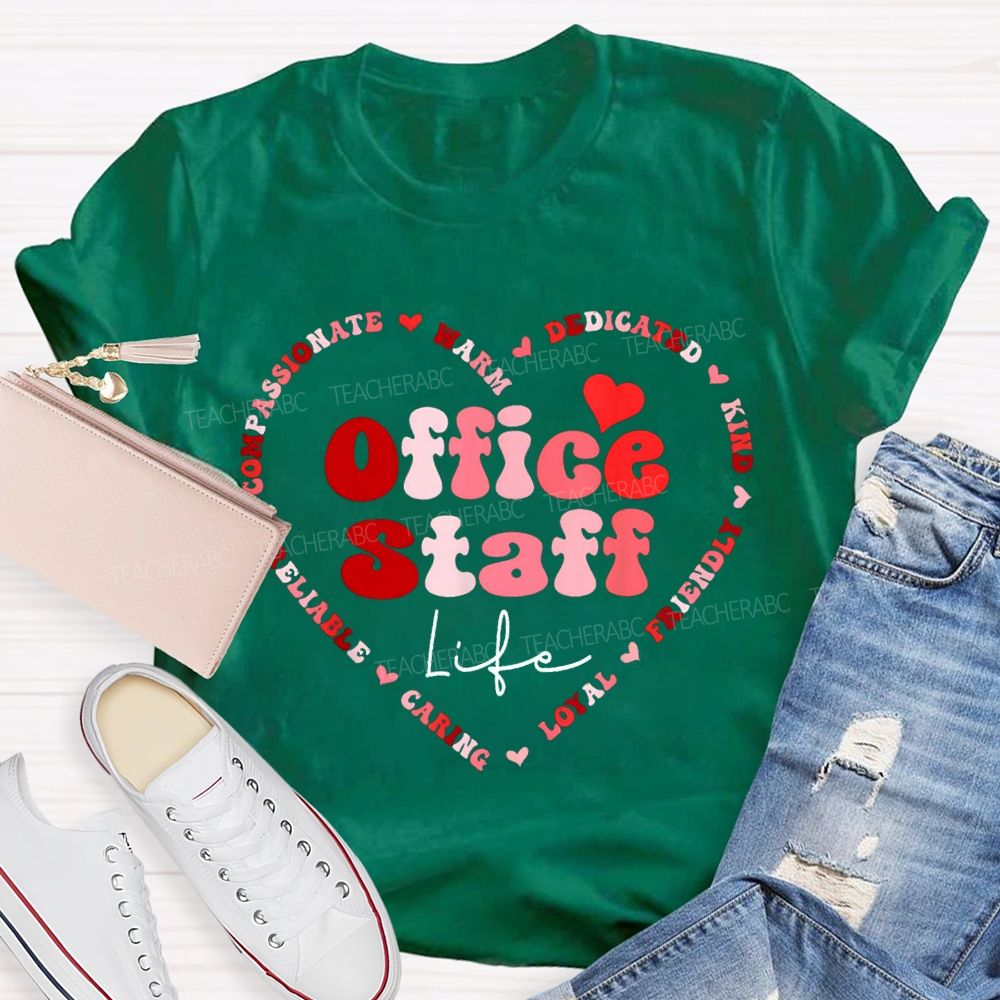Office Staff Life Warm Dedicated Kind Friendly Loyal Caring T-shirt