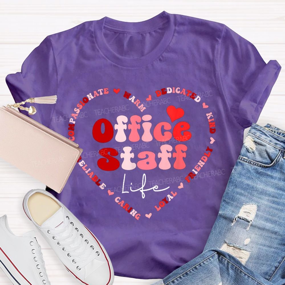 Office Staff Life Warm Dedicated Kind Friendly Loyal Caring T-shirt