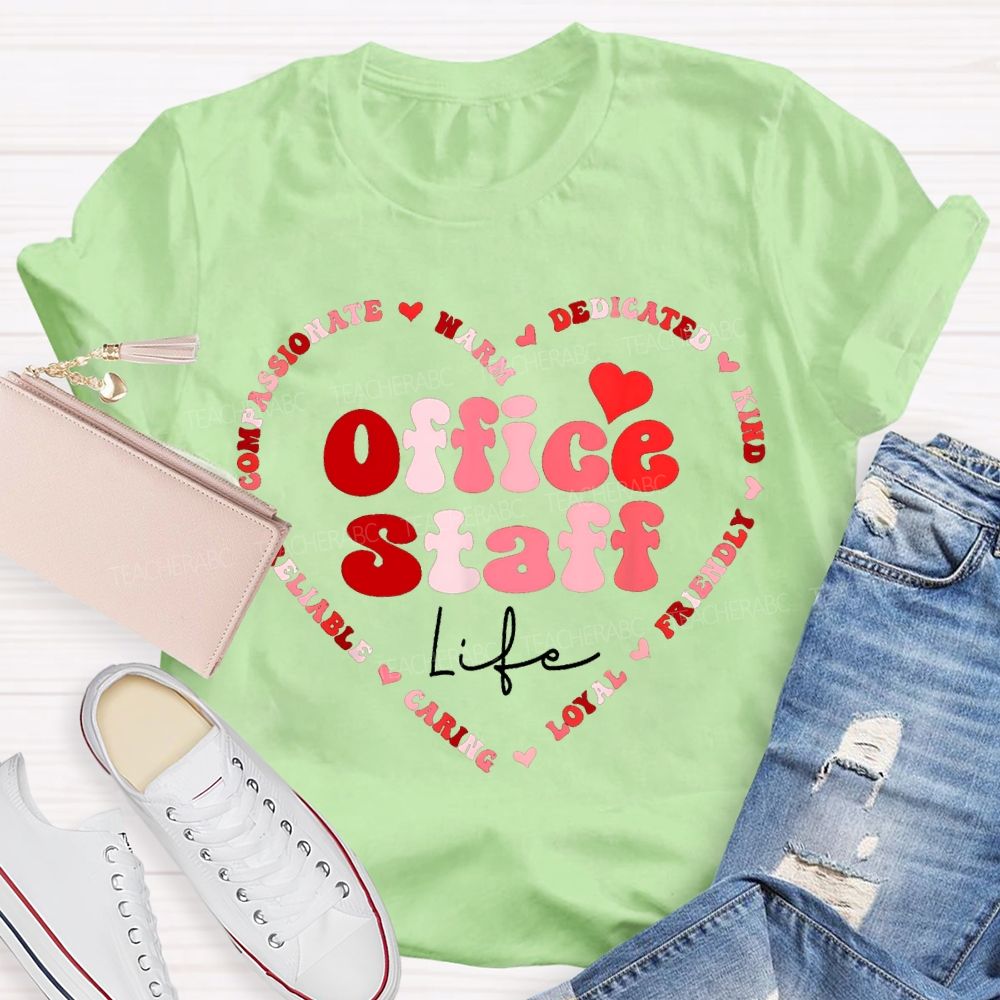 Office Staff Life Warm Dedicated Kind Friendly Loyal Caring T-shirt