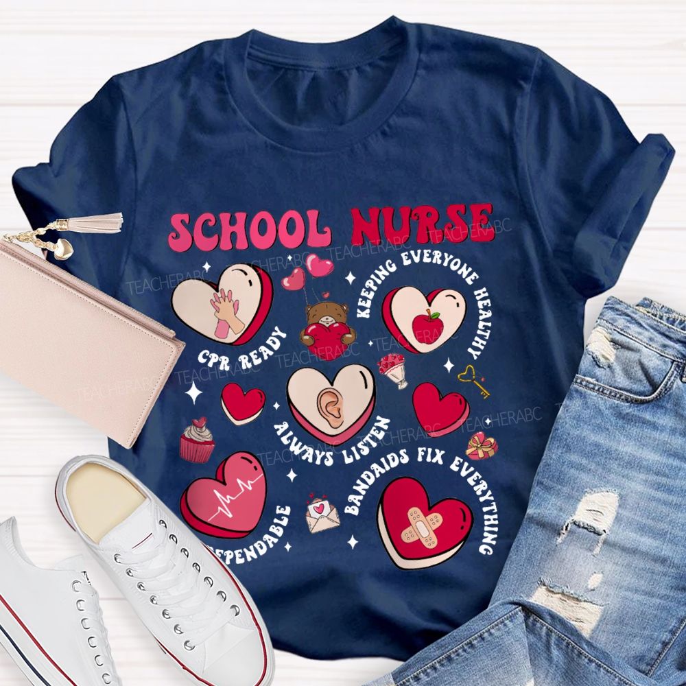 School Nurse Always Listen Dependable Bandages Fix Everything T-shirt