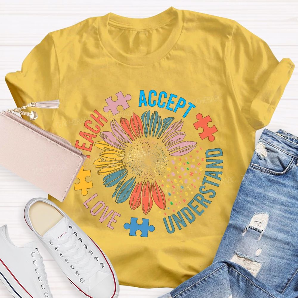 Teach Accept Understand Love Colorful Petals And Fonts T-shirt