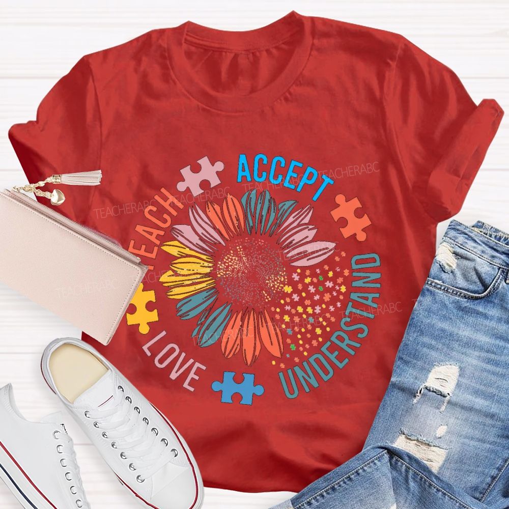 Teach Accept Understand Love Colorful Petals And Fonts T-shirt