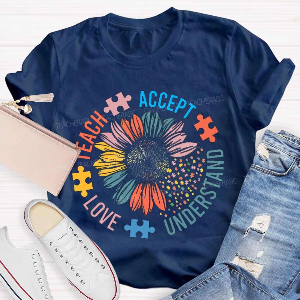 Teach Accept Understand Love Colorful Petals And Fonts T-shirt