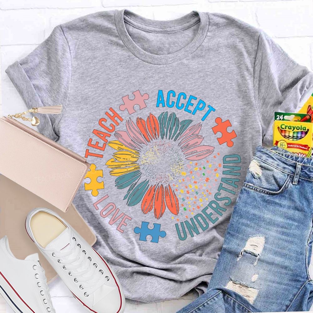 Teach Accept Understand Love Colorful Petals And Fonts T-shirt