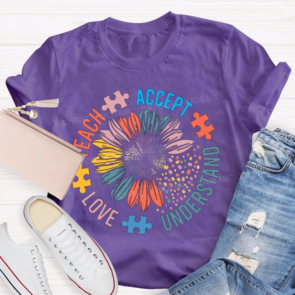 Teach Accept Understand Love Colorful Petals And Fonts T-shirt