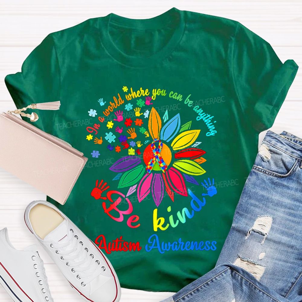 In A World Where You Can Be Anything Be Kind Autism Awareness T-shirt