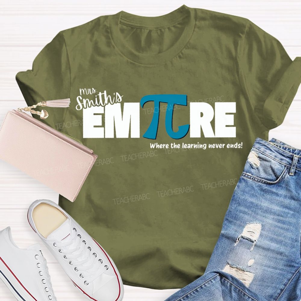 Personalized Name Empire Where The Learning Never Ends T-shirt