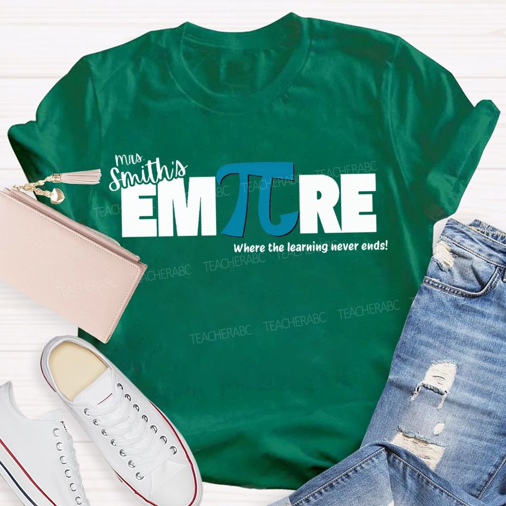 Personalized Name Empire Where The Learning Never Ends T-shirt