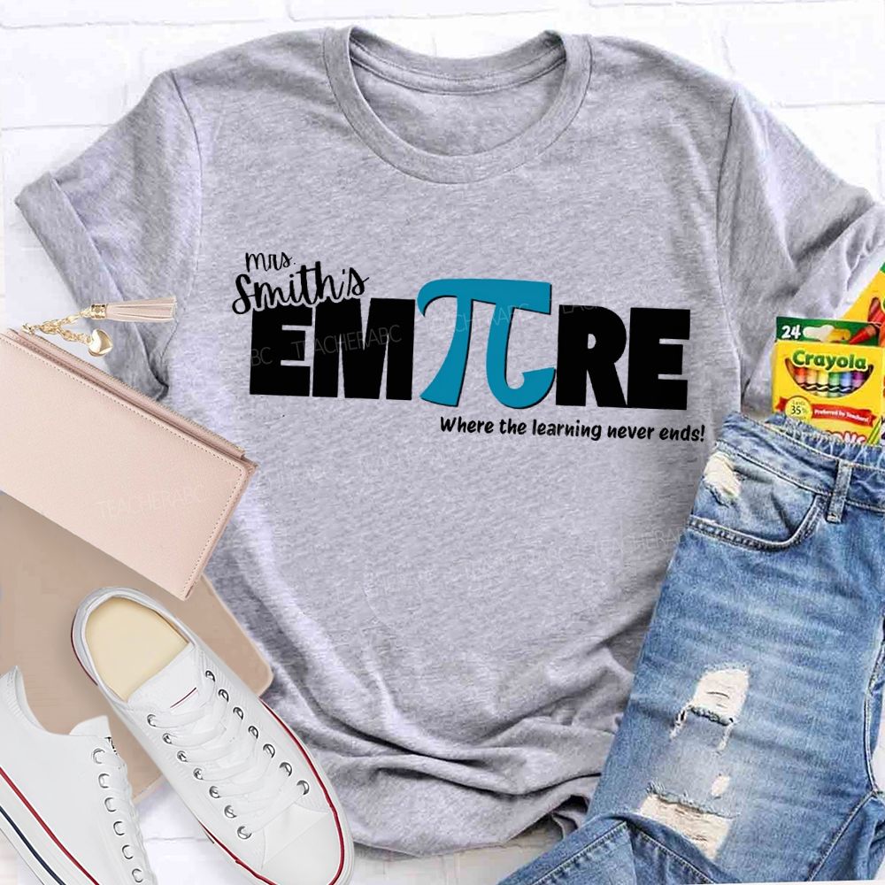 Personalized Name Empire Where The Learning Never Ends T-shirt