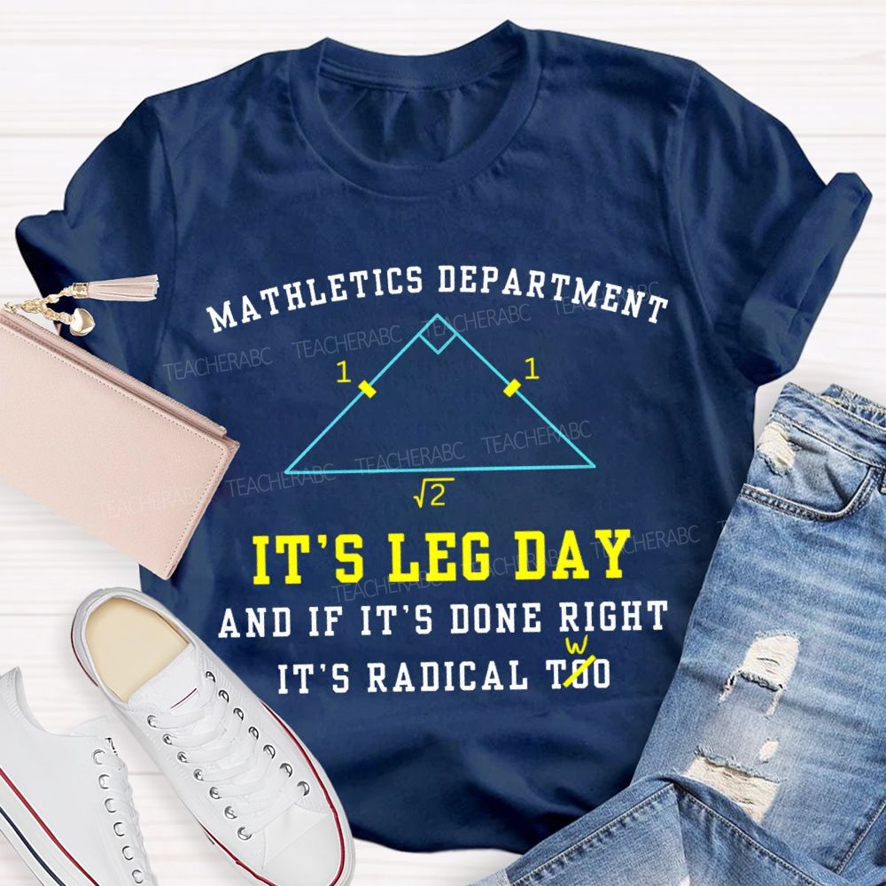 Mathletics Department It'S Leg Day And If It'S Done Right It'S Radical Two T-shirt