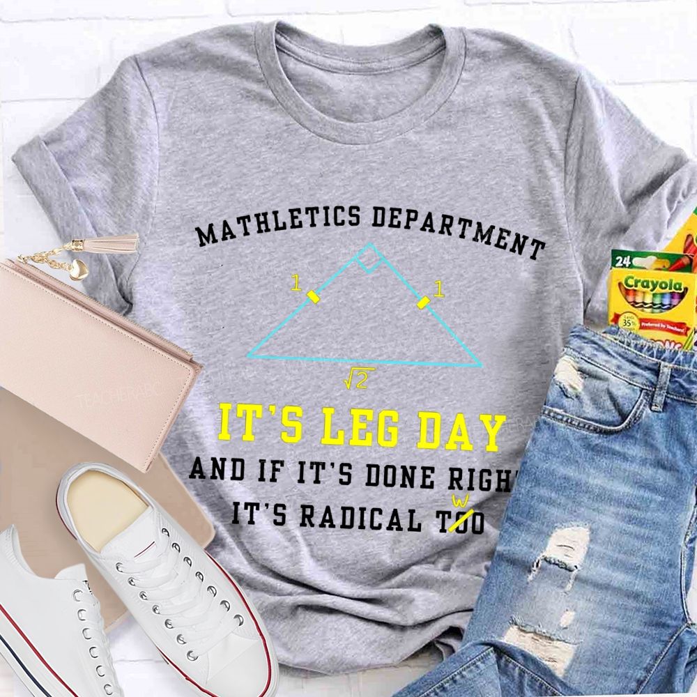 Mathletics Department It'S Leg Day And If It'S Done Right It'S Radical Two T-shirt