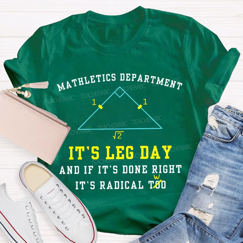 Mathletics Department It'S Leg Day And If It'S Done Right It'S Radical Two T-shirt