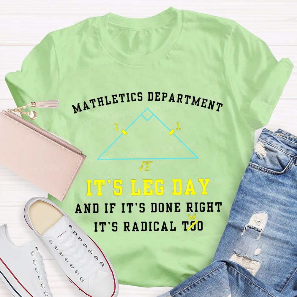 Mathletics Department It'S Leg Day And If It'S Done Right It'S Radical Two T-shirt