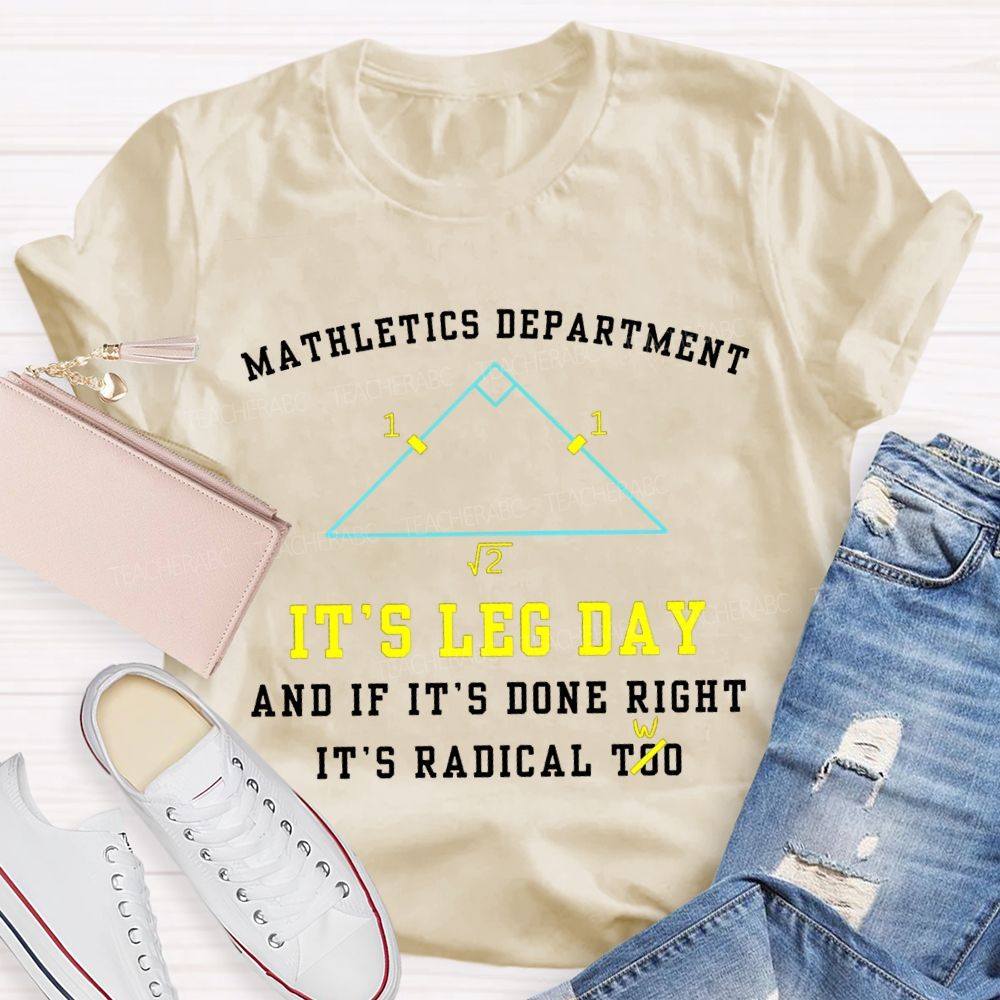 Mathletics Department It'S Leg Day And If It'S Done Right It'S Radical Two T-shirt