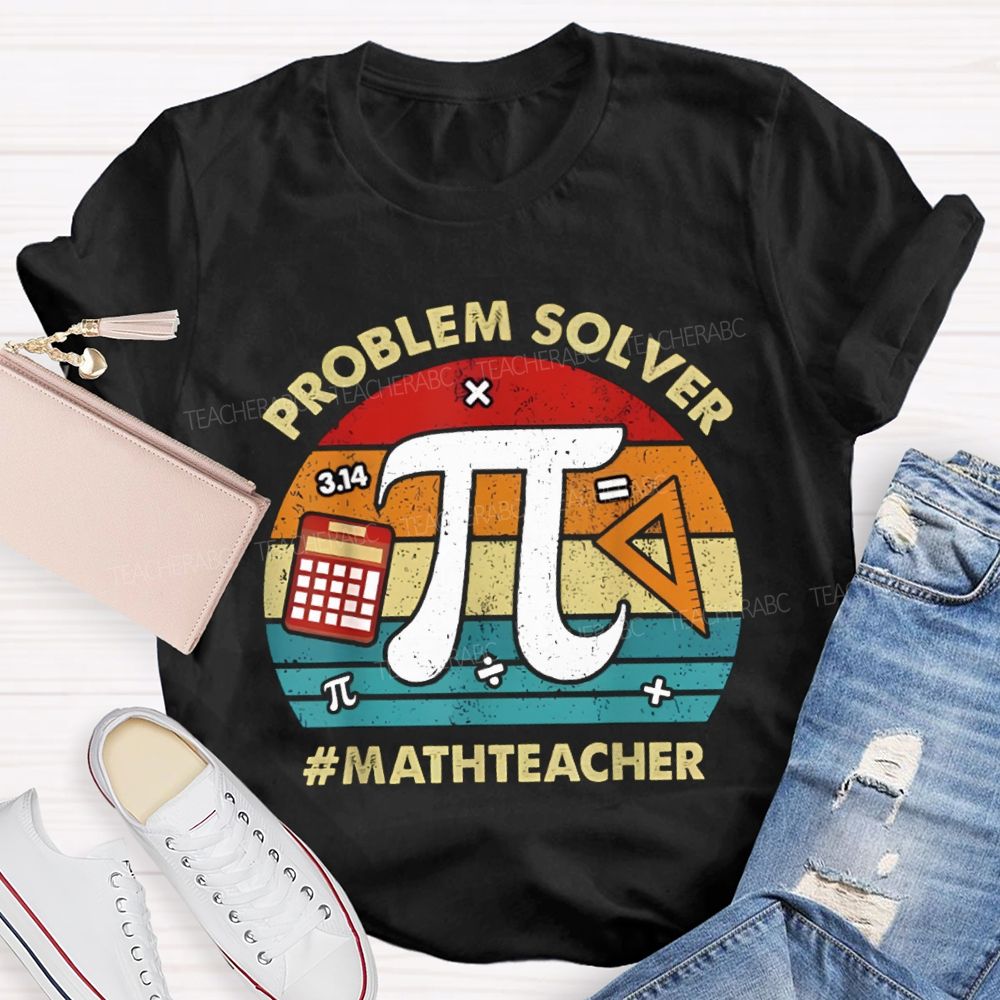 Problem Solver Pi Math Teacher T-shirt