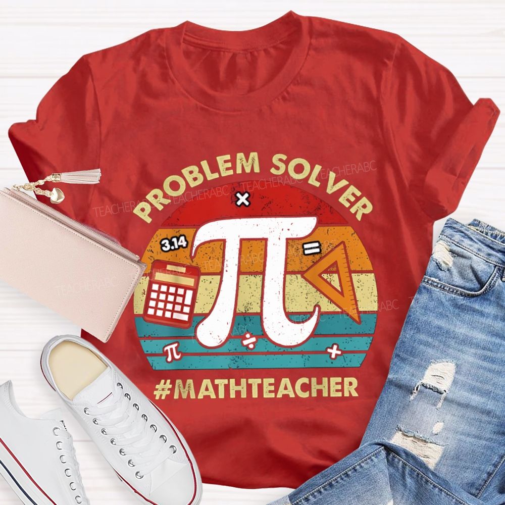 Problem Solver Pi Math Teacher T-shirt