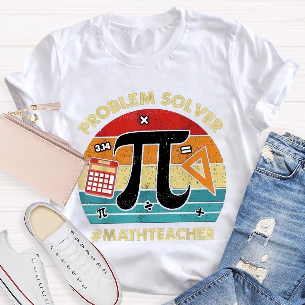 Problem Solver Pi Math Teacher T-shirt