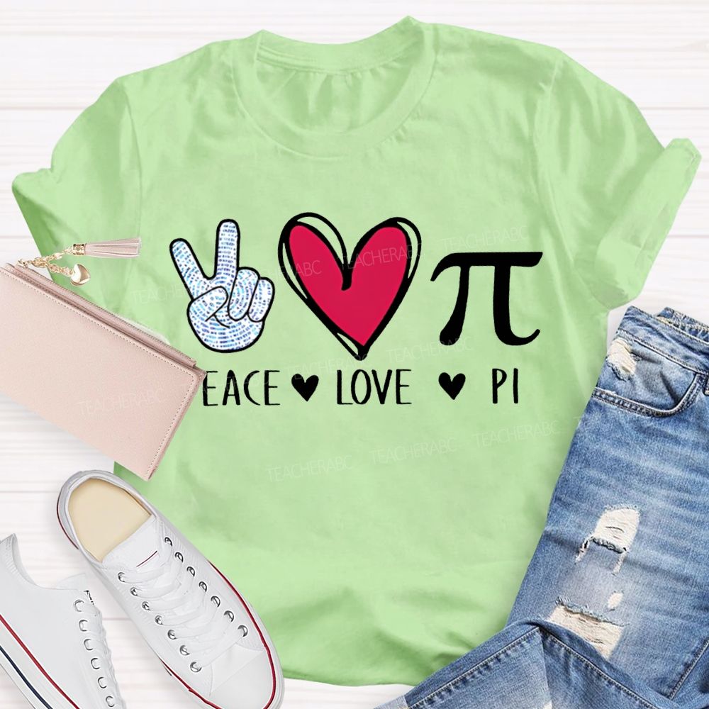 Teach Love Pi Math Teacher T-shirt