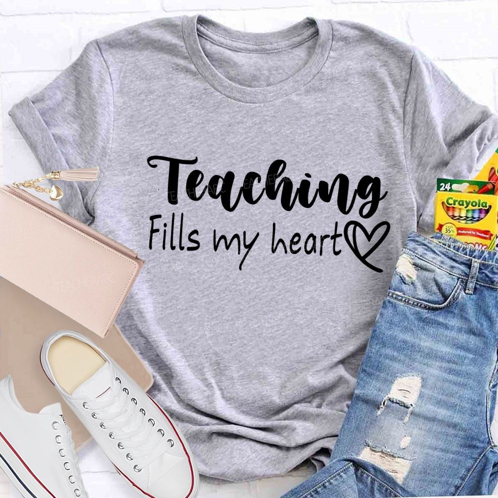 Teaching Fills My Heart T-shirt