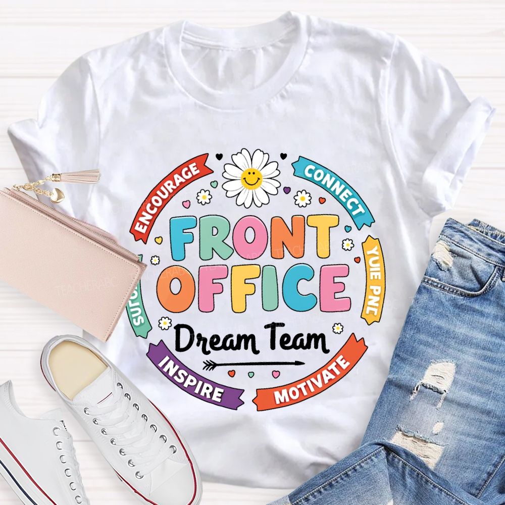 Front Office Dream Team Encourage Connect Inspire Motivate T-shirt