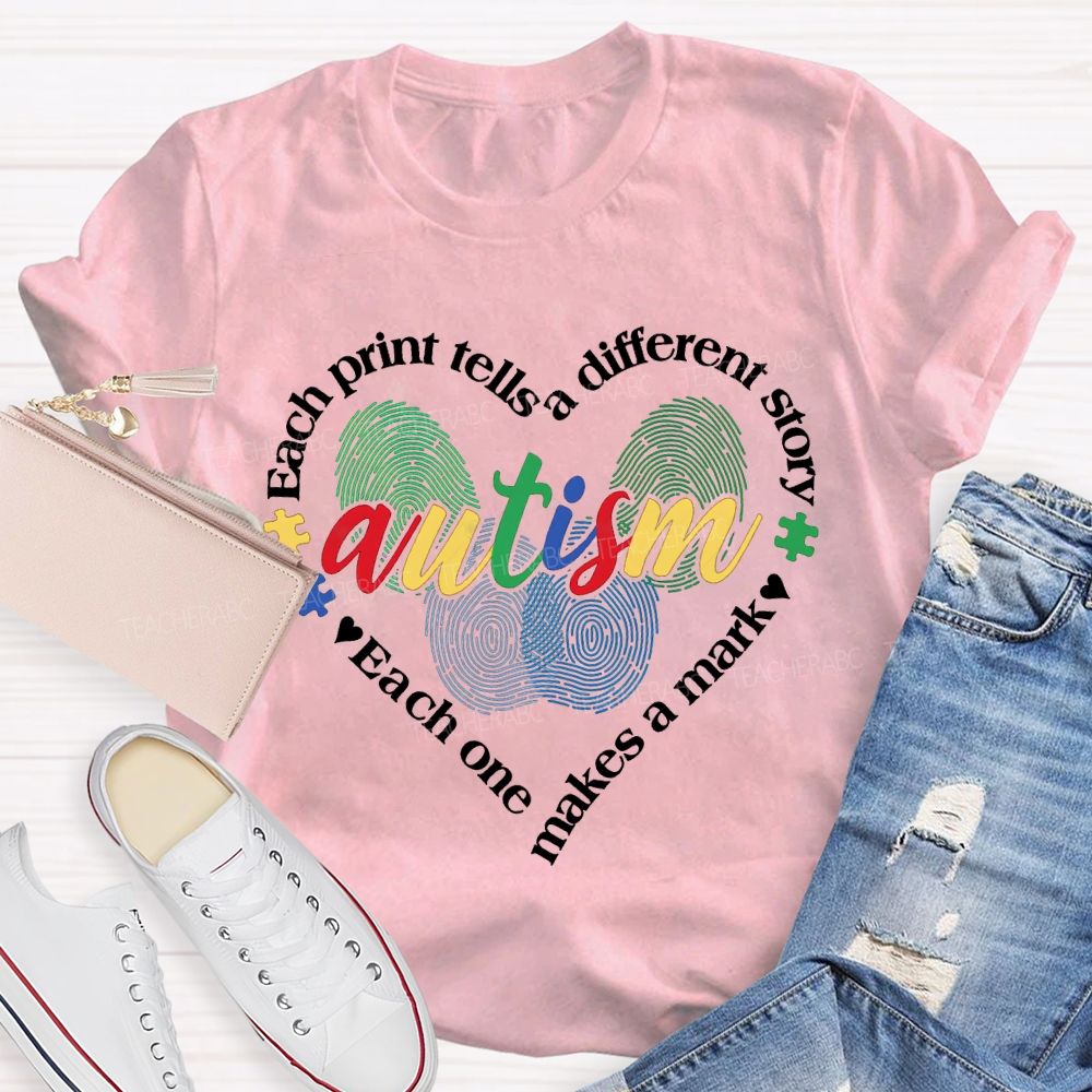 Each Print Tells A Different Story Each One Makes A Mark Autism T-shirt