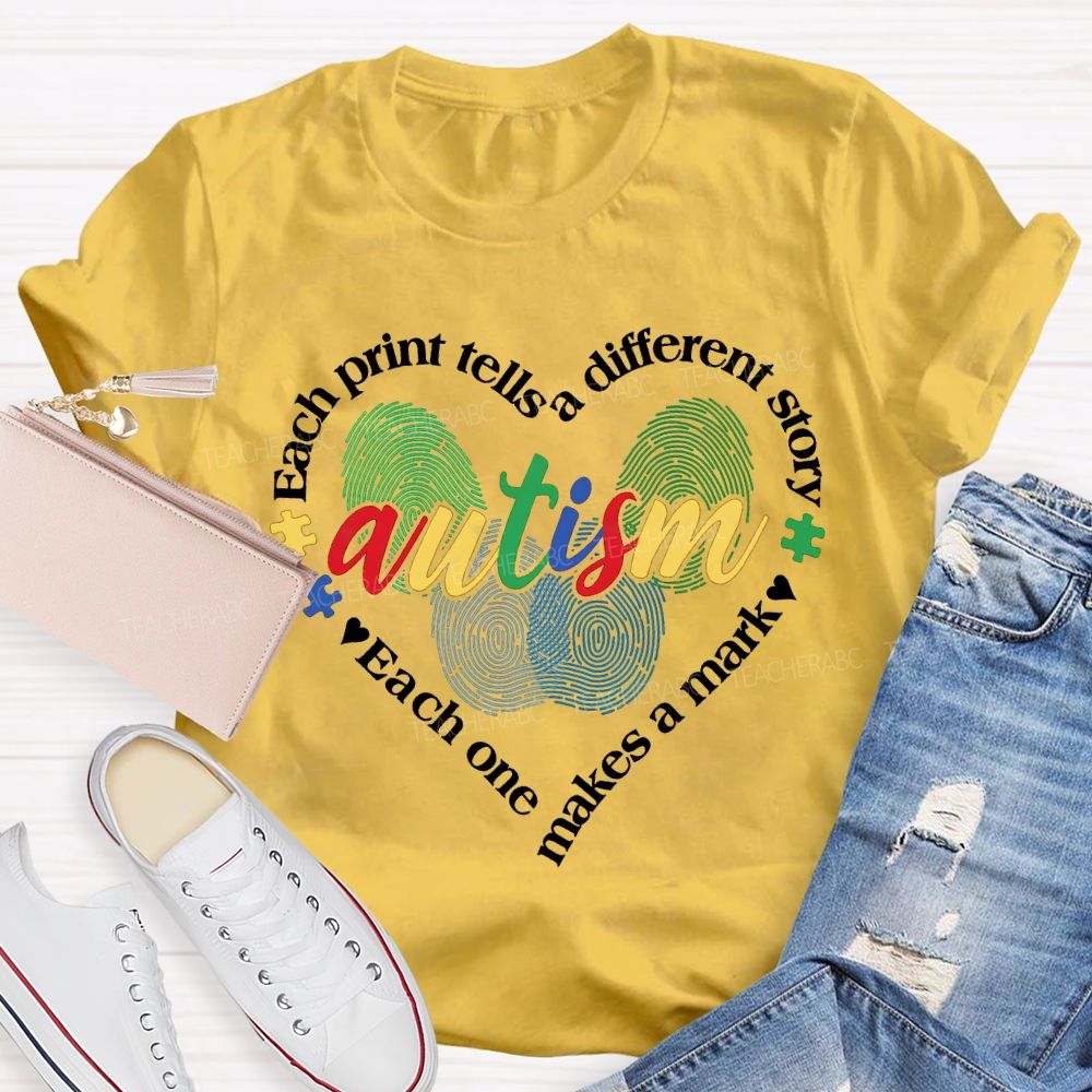 Each Print Tells A Different Story Each One Makes A Mark Autism T-shirt