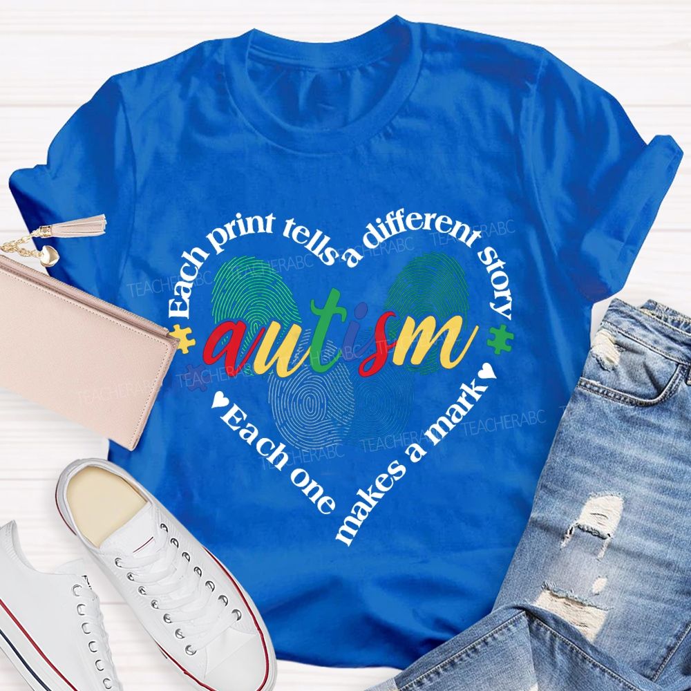 Each Print Tells A Different Story Each One Makes A Mark Autism T-shirt