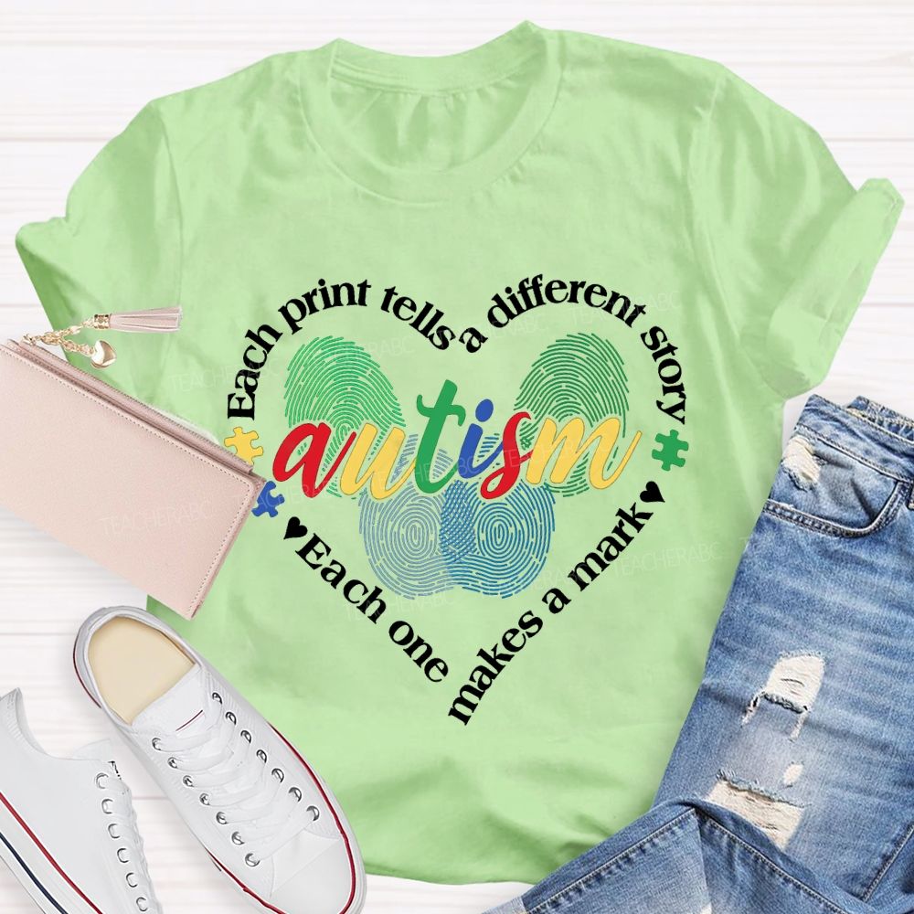 Each Print Tells A Different Story Each One Makes A Mark Autism T-shirt