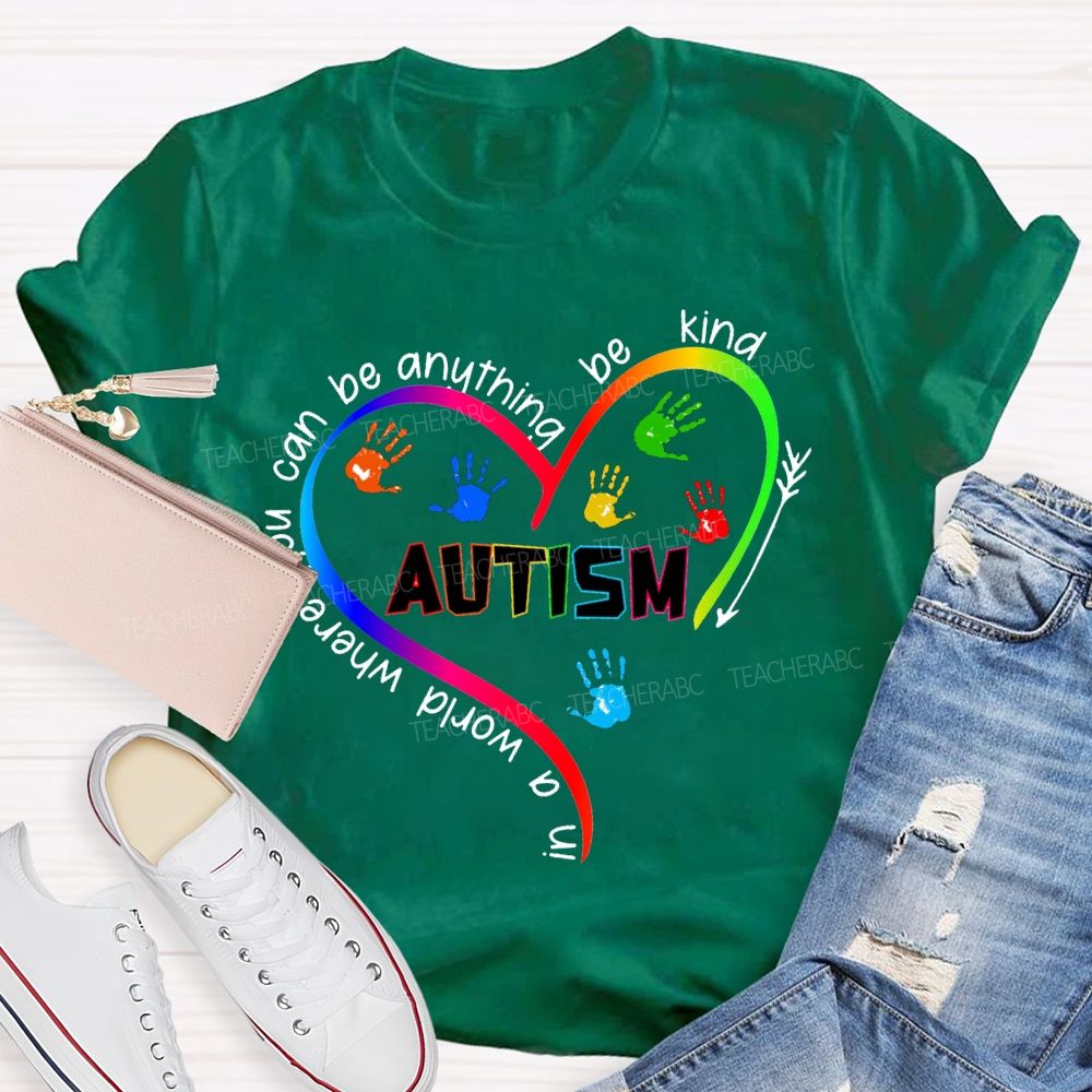 In A World You Can Be Anything Be Kind Autism T-shirt