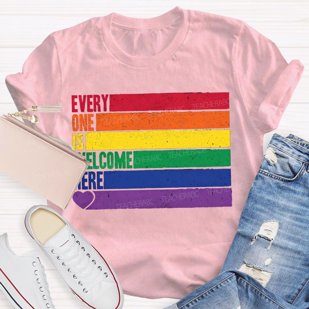 Every One Is Welcome Here T-shirt
