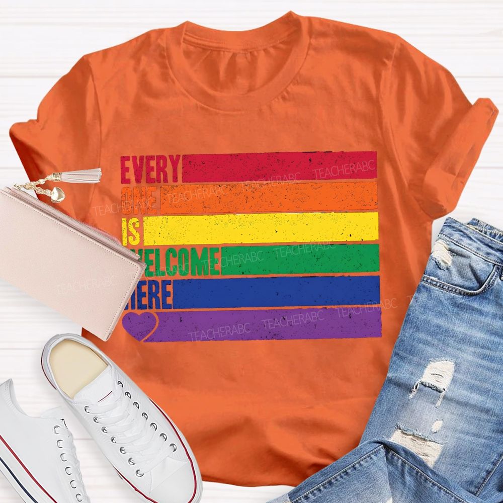 Every One Is Welcome Here T-shirt
