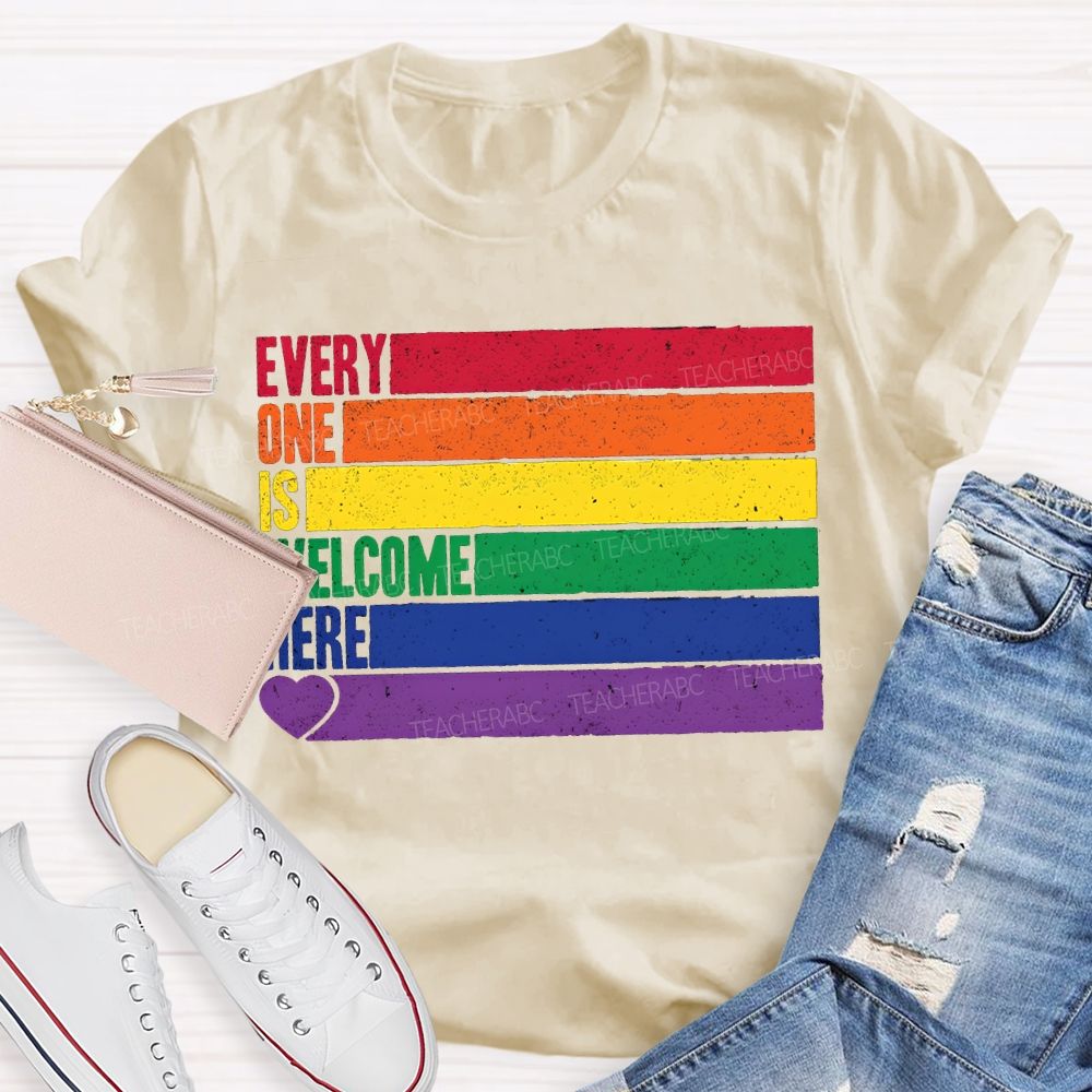 Every One Is Welcome Here T-shirt