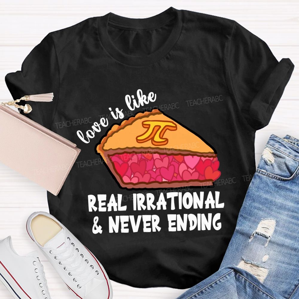 Love Is Like Pi Real Irrational And Never Ending Pink Pie T-shirt