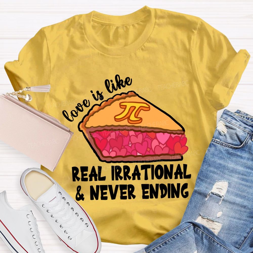 Love Is Like Pi Real Irrational And Never Ending Pink Pie T-shirt