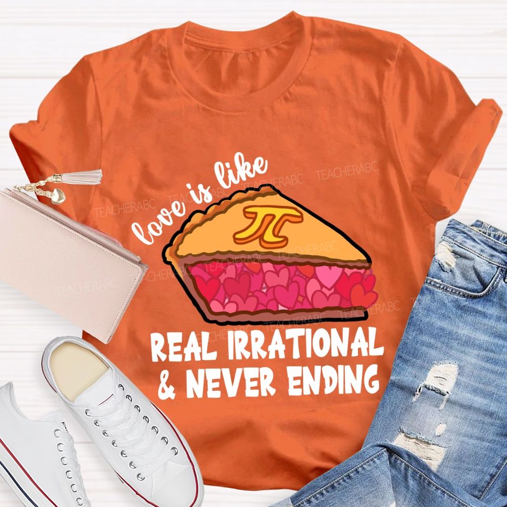 Love Is Like Pi Real Irrational And Never Ending Pink Pie T-shirt