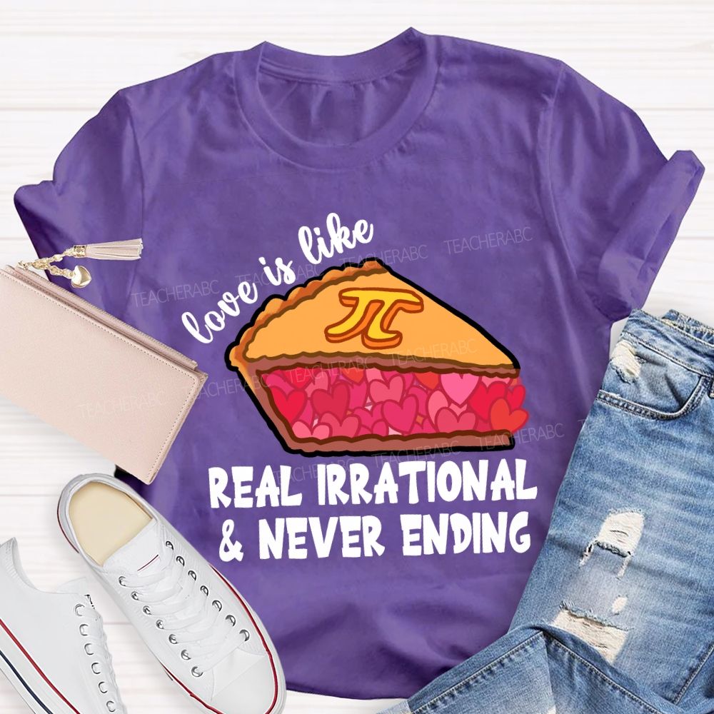 Love Is Like Pi Real Irrational And Never Ending Pink Pie T-shirt
