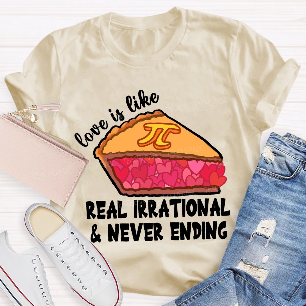 Love Is Like Pi Real Irrational And Never Ending Pink Pie T-shirt