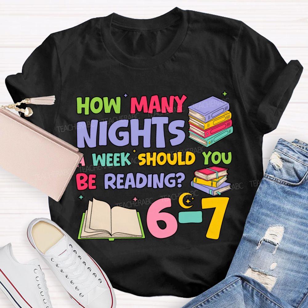 How Many Nights A Week Should You Be Reading T-shirt