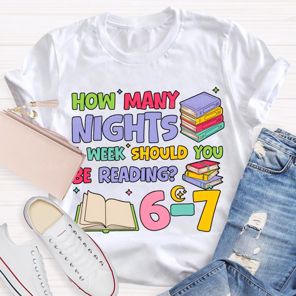 How Many Nights A Week Should You Be Reading T-shirt