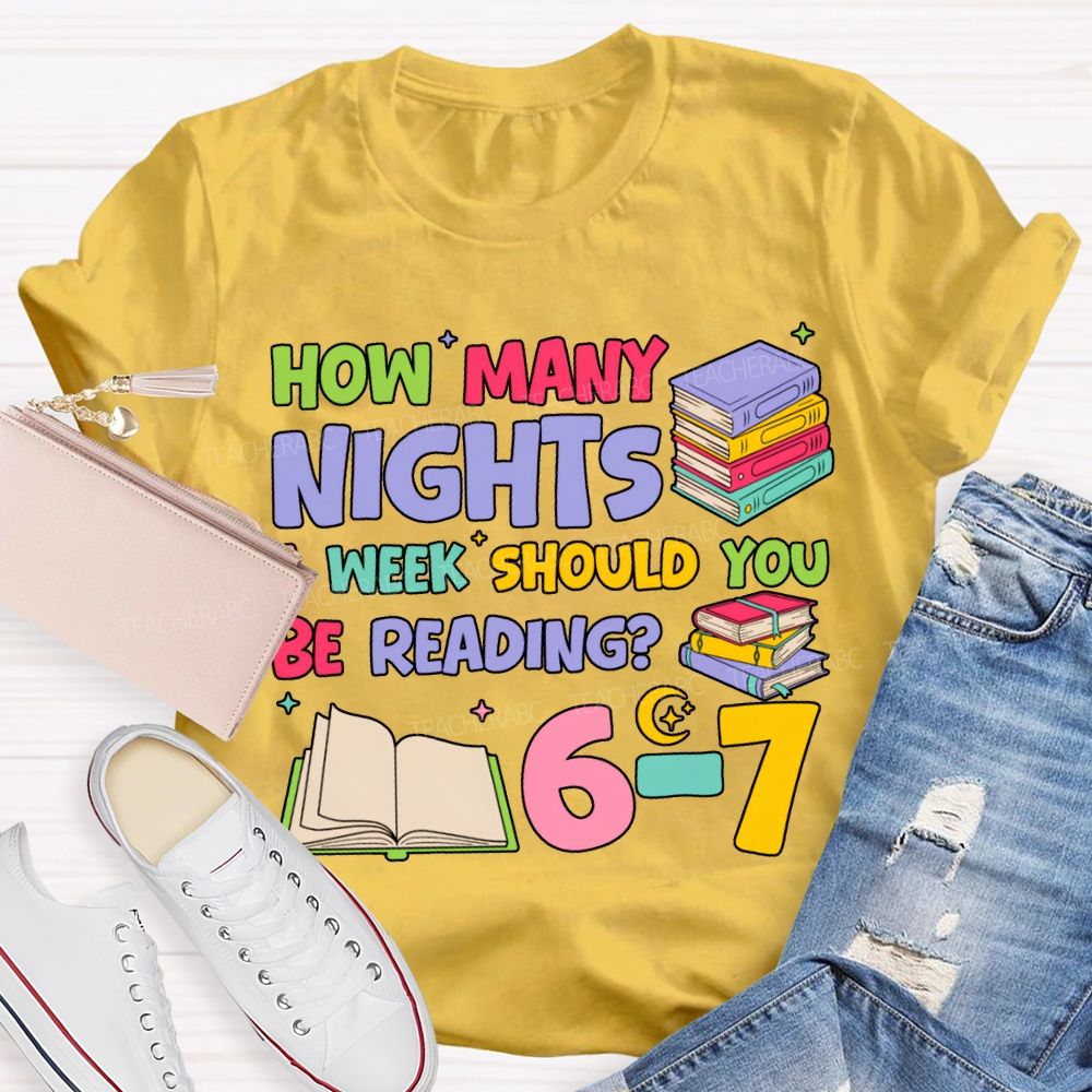 How Many Nights A Week Should You Be Reading T-shirt