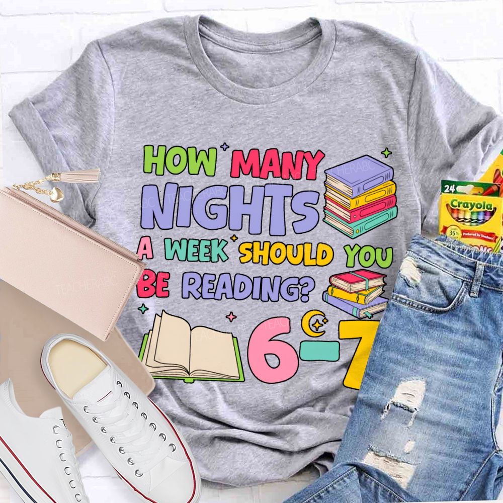 How Many Nights A Week Should You Be Reading T-shirt