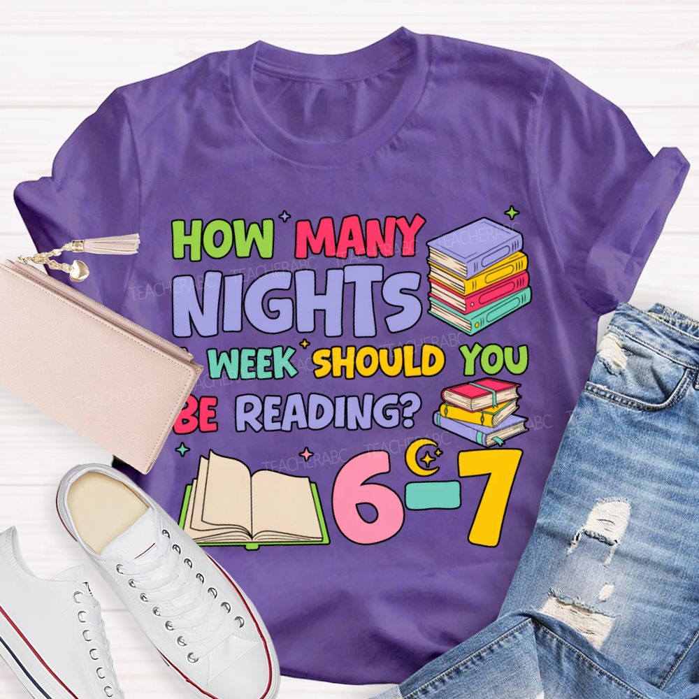 How Many Nights A Week Should You Be Reading T-shirt