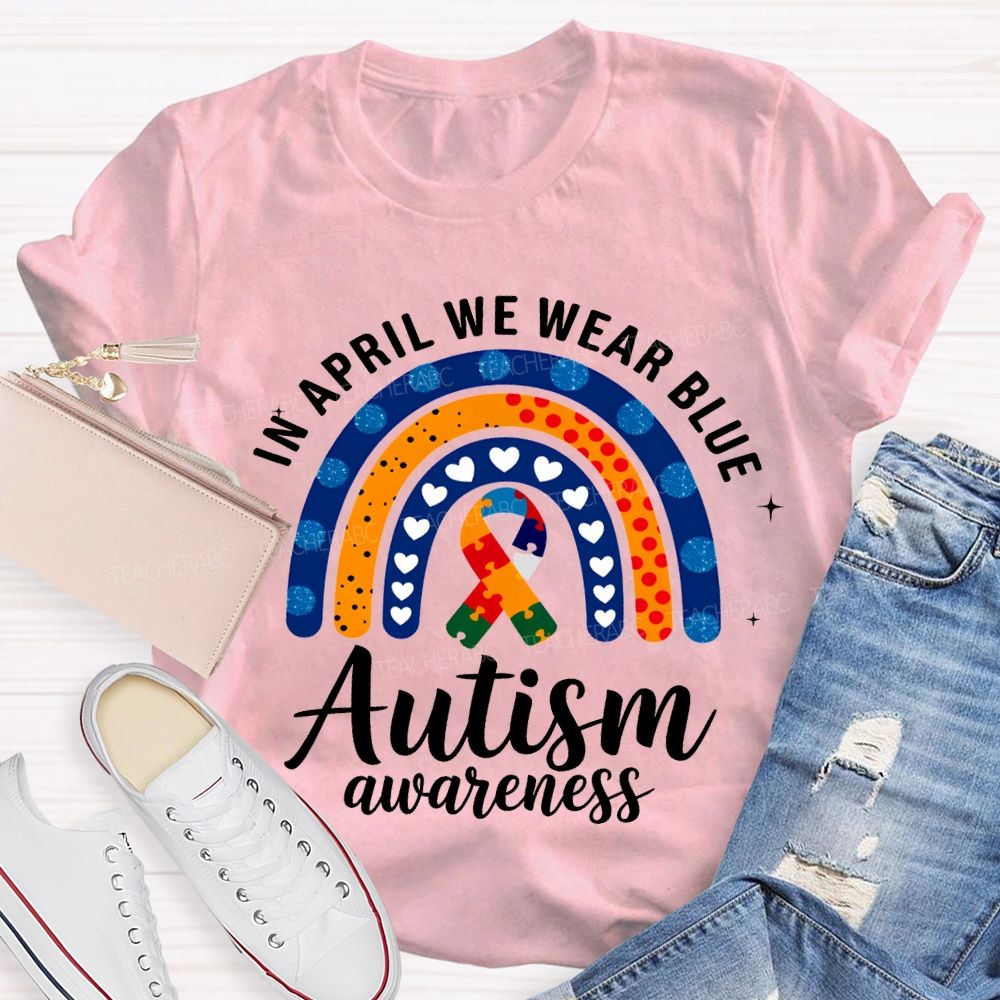 In April We Wear Blue Autism Awareness T-shirt