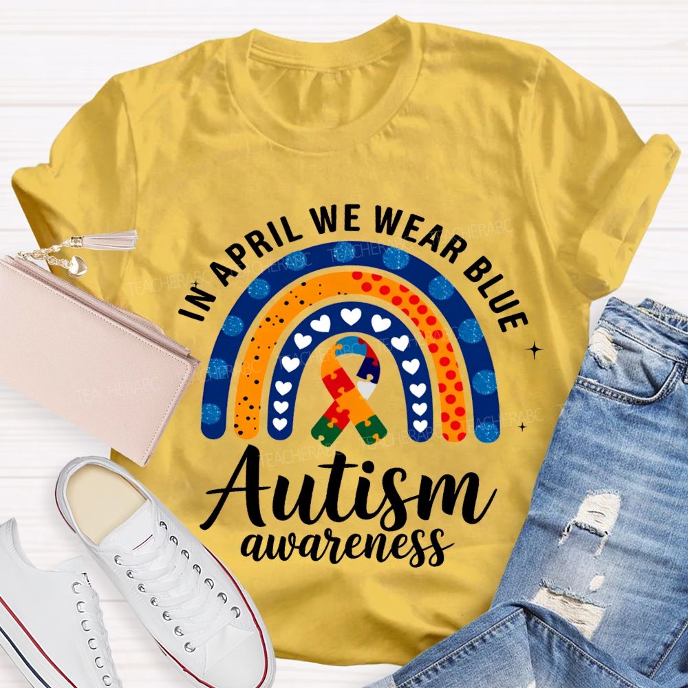 In April We Wear Blue Autism Awareness T-shirt