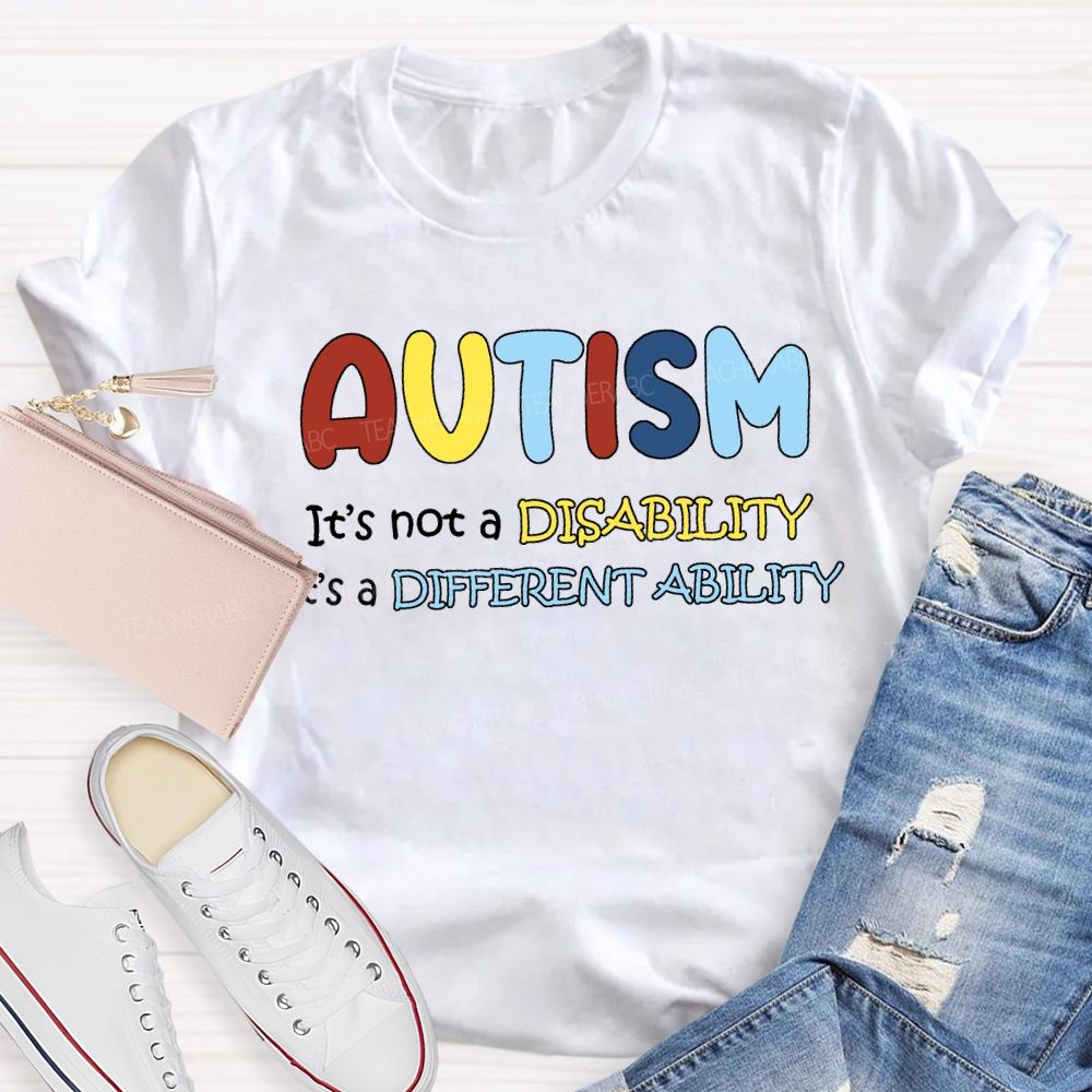 Autism It'S Not A Disability It'S A Different Ability T-shirt